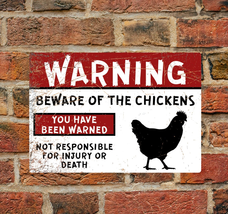 Warning - Beware of the Chickens - A4 Aluminium sign