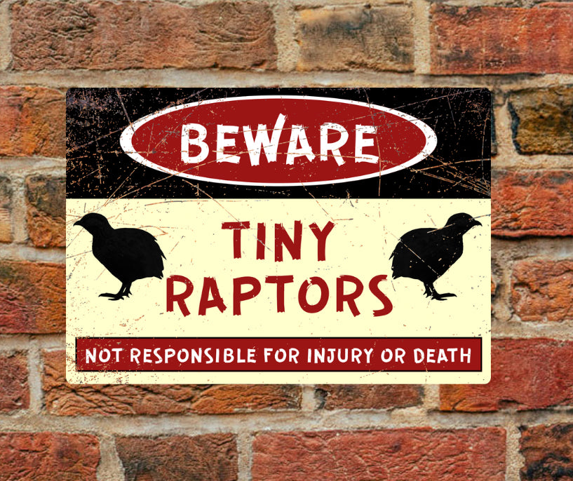 Beware - Tiny Raptors - Just quail - A4 Aluminium sign
