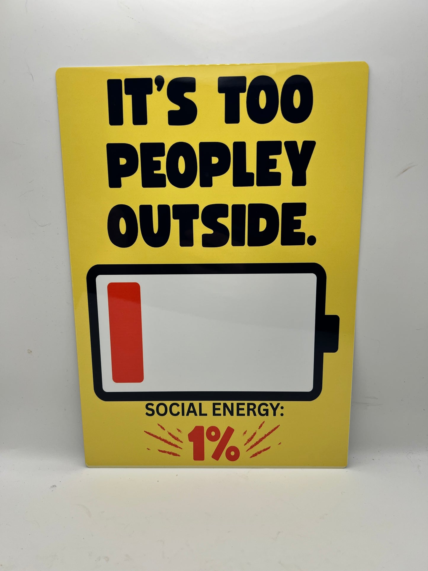It’s Too Peopley Outside Social Energy Sign - A4 Aluminium sign