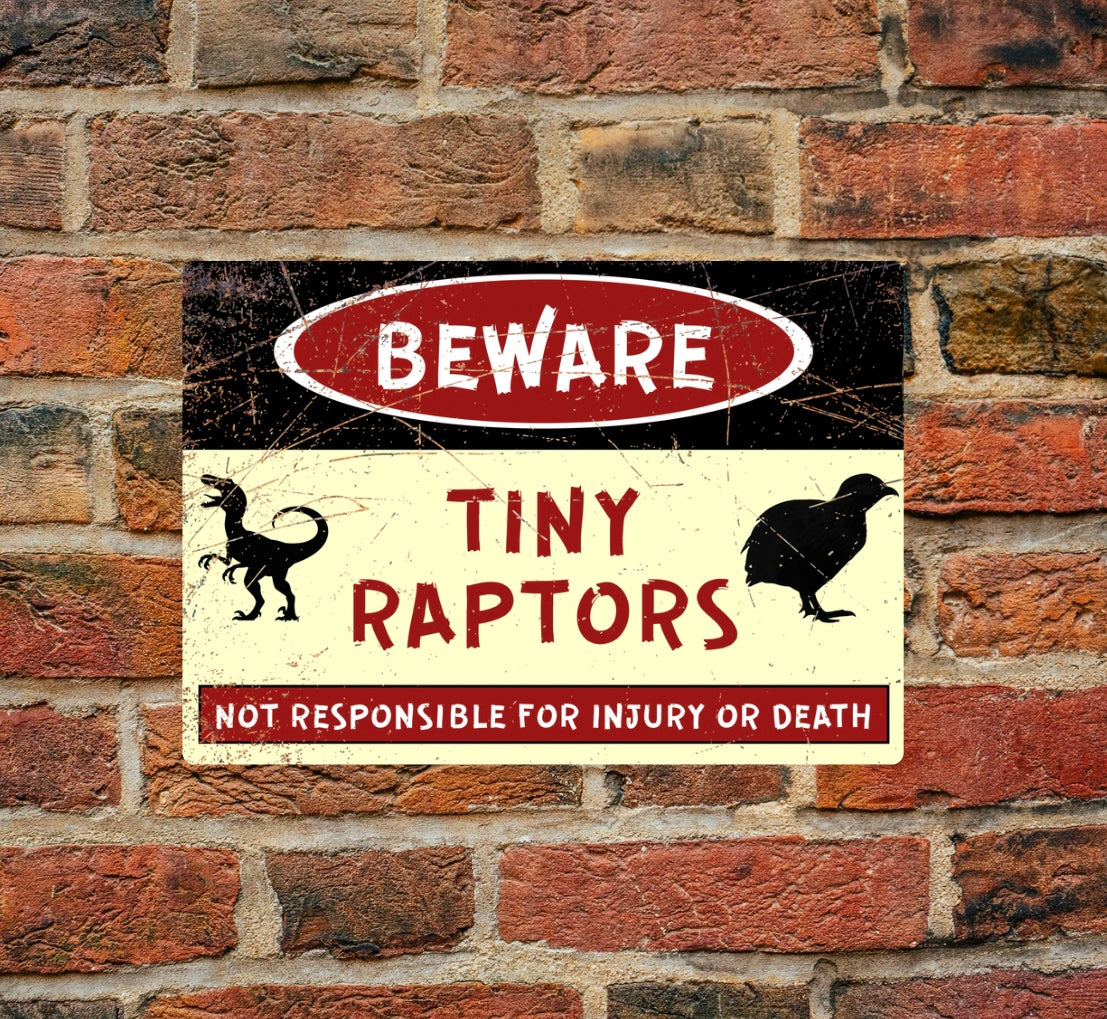 Beware - Tiny Raptors quail - A4 Aluminium sign