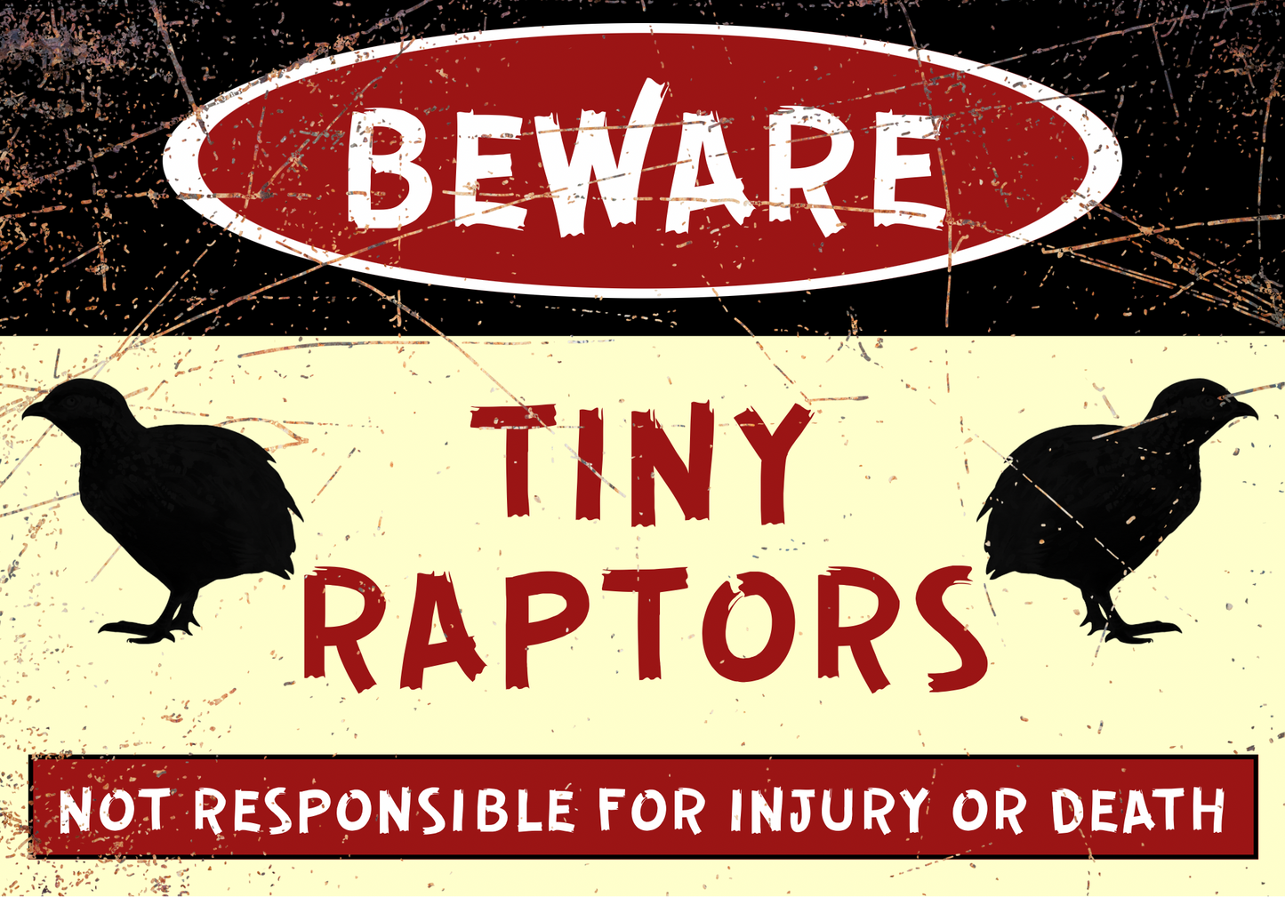 Beware - Tiny Raptors - Just quail - A4 Aluminium sign