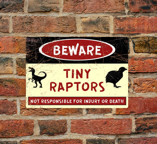 Beware - Tiny Raptors quail - A4 Aluminium sign